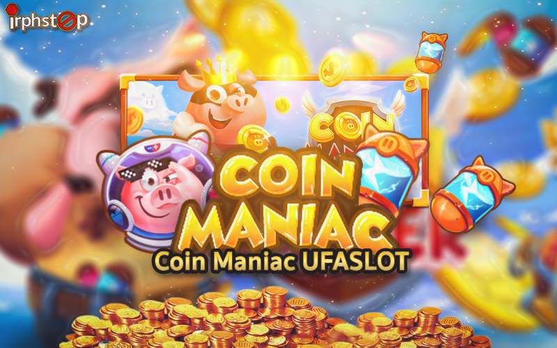 Coin Maniac UFASLOT